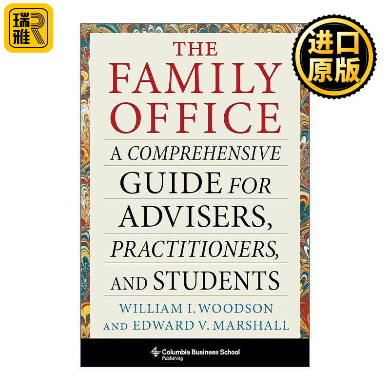 英文原版 The Family Office 家族办公室 顾问 从业者和学生综合指南 哥伦比亚大学财富管理讲师William I. Woodson 精装 英文版