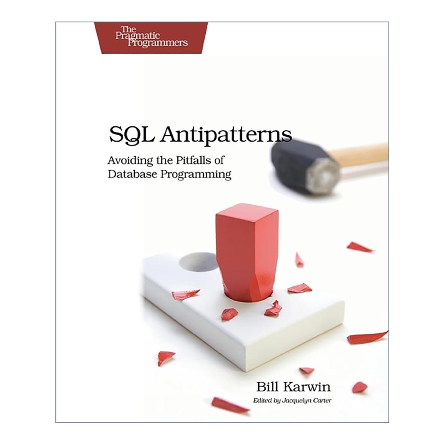 英文原版 SQL Antipatterns SQL反模式 深入剖析数据库编程常见错误 实用宝典 Bill Karwin 英文版 进口英语原版书籍