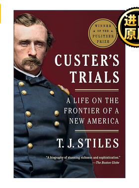 Custer's Trials 卡斯特的审判 新美洲先驱的人生 普利策历史奖 传记 T.J. Stiles