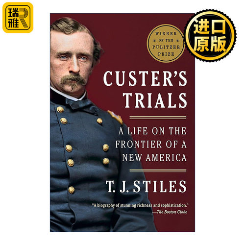 Custer's Trials 卡斯特的审判 新美洲先驱的人生 普利策历史奖 传记 T.J. Stiles