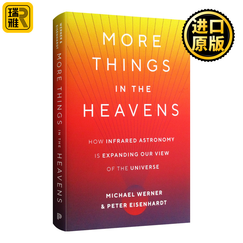 More Things in the Heavens 天堂里更多的东西 红外天文学如何拓展我们对宇宙的看法 精装