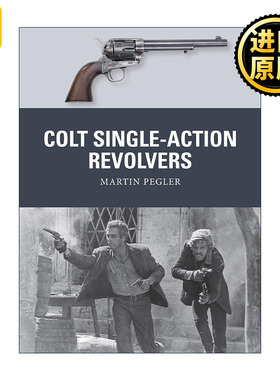 英文原版 Colt Single-Action Revolvers 柯尔特单动式转轮手枪 武器解析 英文版 进口英语原版书籍