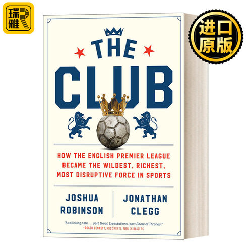 The Club 英超联盟 英超联赛如何成为体育界最疯狂、最富有、最具破坏性的力量