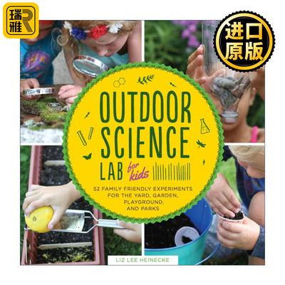 英文原版 Outdoor Science Lab for Kids 52 Family-Friendly Experiments for the Yard Garden Playground and Park 科学实验室