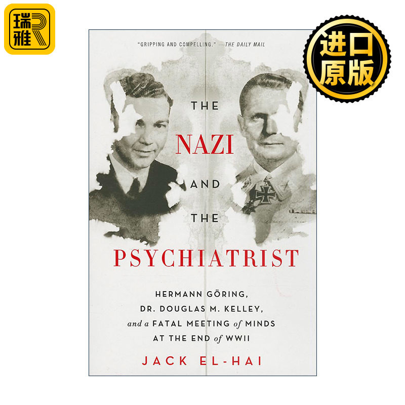 The Nazi and the Psychiatrist 纳粹与精神病医生 赫尔曼戈林、道格拉斯凯利博士与二战末期致命的思想碰撞