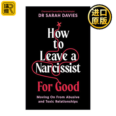 英文原版 How to Leave a Narcissist For Good 如何彻底离开自恋者 摆脱虐待和有毒关系 英文版 进口英语原版书籍
