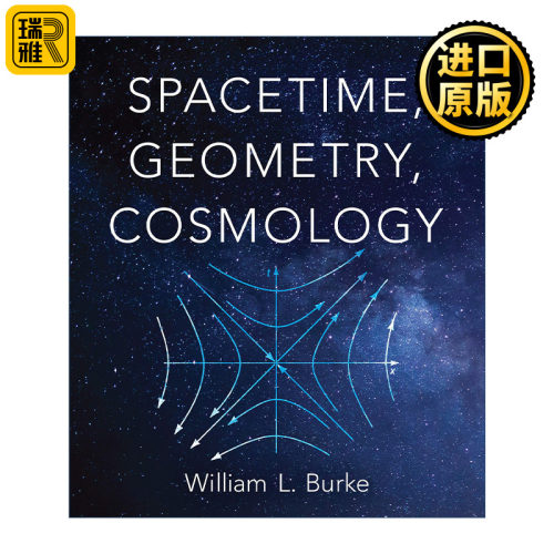 Spacetime, Geometry, Cosmology 时空 几何学 宇宙学 现代物理学 William L. Burke