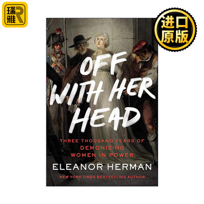 Off With Her Head 三千年来被妖魔化掌权的女性 Eleanor Herman