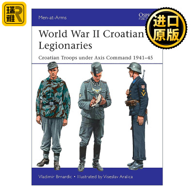 英文原版 World War II Croatian Legionaries 二战克罗地亚兵团 历史上的军队系列 英文版 进口英语原版书籍