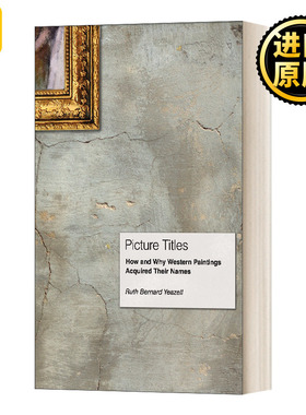英文版 Picture Titles 图片标题 西方绘画如何以及为什么获得其名称 精装 英文原版