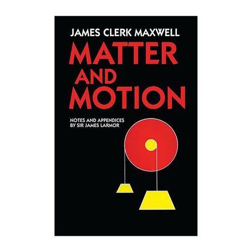 Matter and Motion 物质与运动 物理 电磁通论作者James Clerk Maxwell