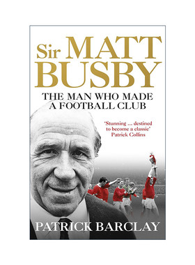 Matt Busby: The Definitive Biography 马特·巴斯比爵士传记 前曼联主教练与俱乐部主席