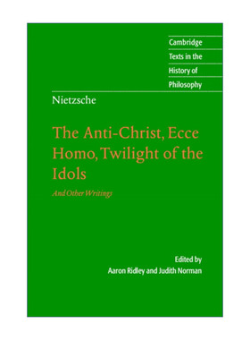 Nietzsche: The Anti-Christ, Ecce Homo, Twilight of the Idols 尼采 反基督 瞧这个人 偶像的黄昏 剑桥哲学史文本系列