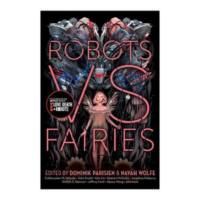 英文原版 Robots vs. Fairies 机器人与仙女 科幻短篇 爱 死亡与机器人主角 英文版 进口英语原版书籍