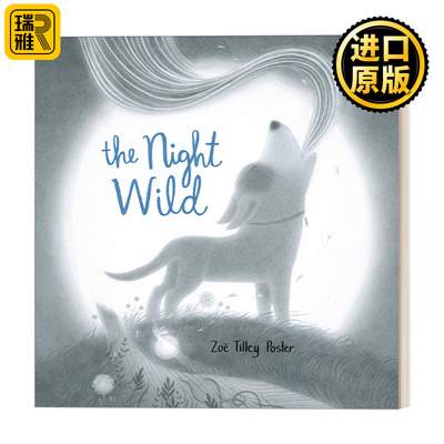 The Night Wild 狂野的月光冒险 3-5岁儿童动物友谊精装绘本 睡前读物 Zoë Tilley Poster