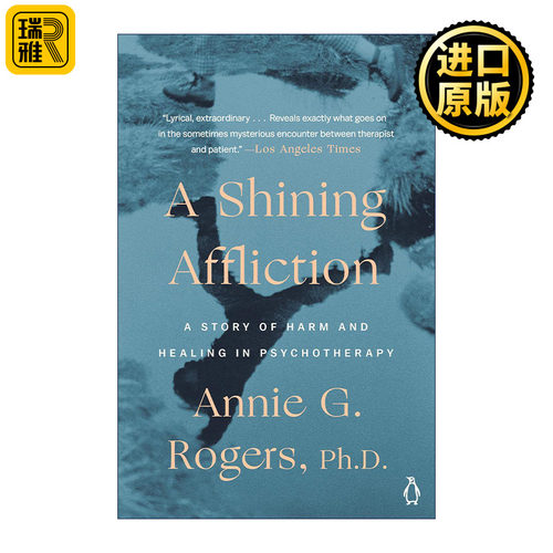 A Shining Affliction 闪耀的痛苦 关于心理治疗的伤害与治愈的故事 Annie G. Rogers