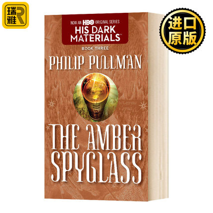 The Amber Spyglass: His Dark Materials 3 黑暗物质三部曲之三：琥珀望远镜 儿童经典奇幻动作冒险小说 Philip Pullman 英文原版