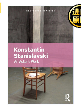 An Actor's Work 演员的工作  Routledge Classics系列 斯坦尼斯拉夫斯基