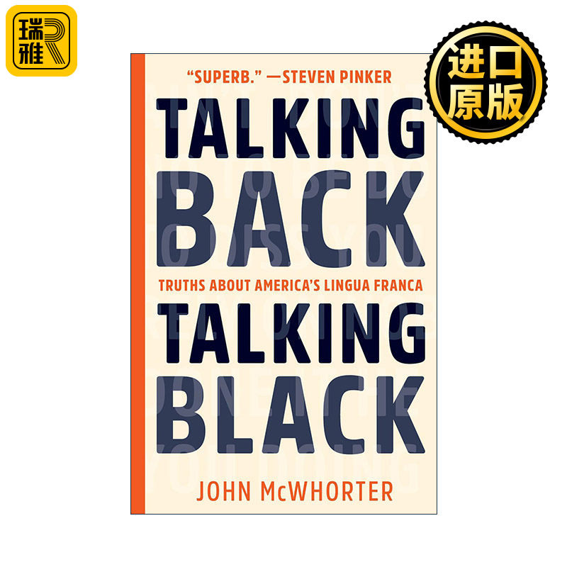 Talking Back, Talking Black 回嘴 说黑人话 关于美国通用语的真相 哥伦比亚大学语言学教授John McWhorter