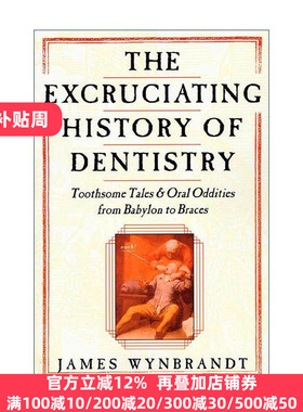 英文原版 The Excruciating History of Dentistry 英文版 进口英语原版书籍