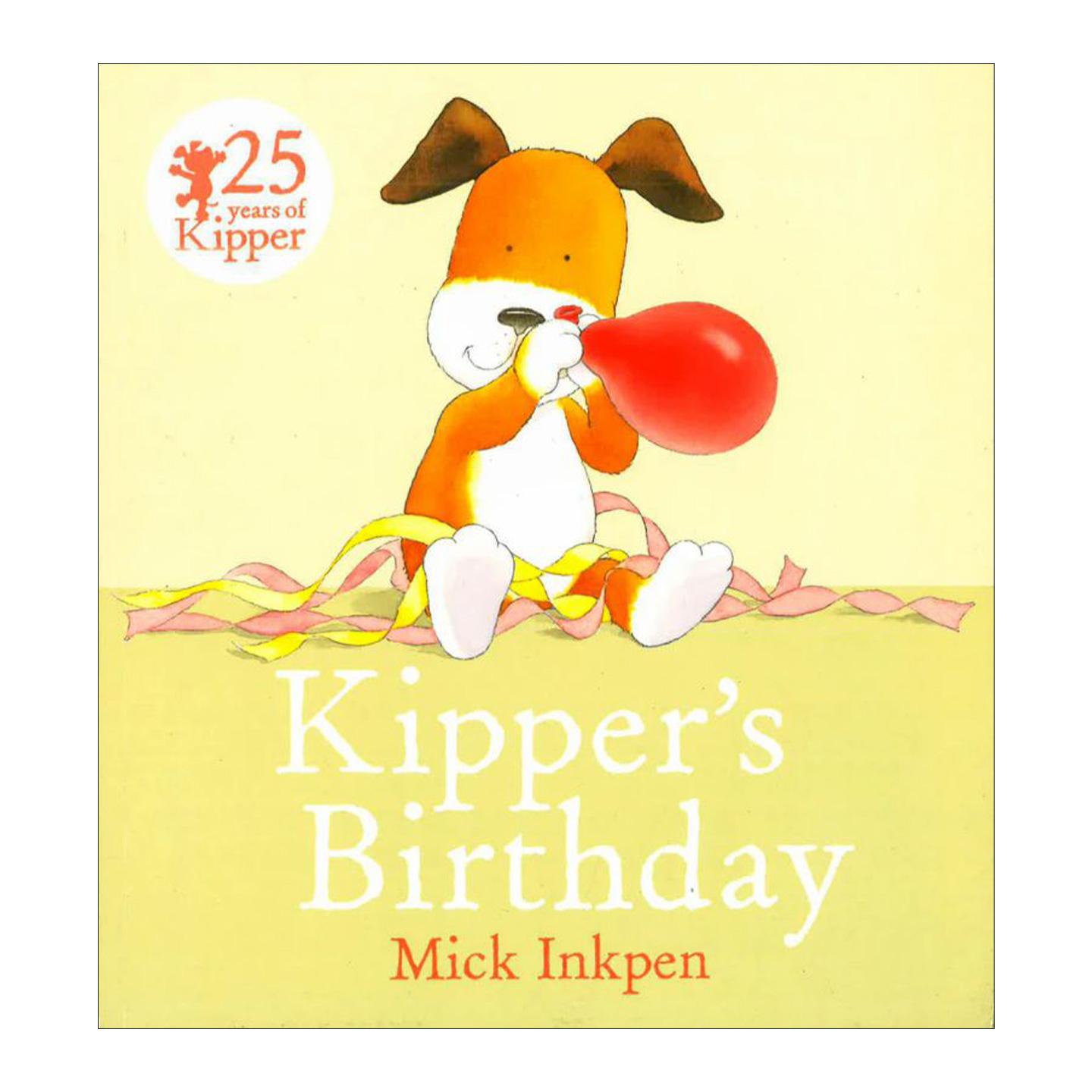 英文原版 Kipper’s Birthday 小狗奇普的生日 儿童启蒙认知绘本 廖彩杏书单 凯特·格林纳威大奖得主 Mick Inkpen 进口英语书籍