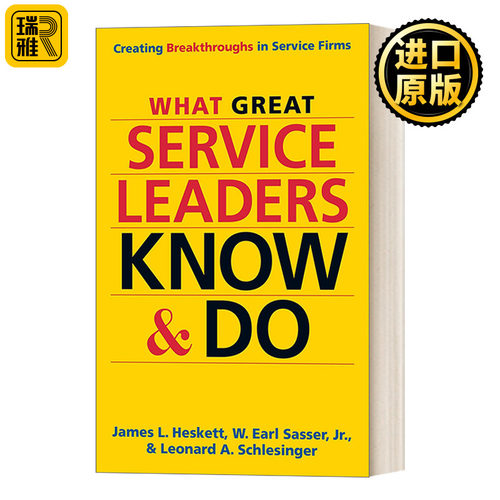 What Great Service Leaders Know and Do 伟大的服务型领导知道且会做什么：在服务企业中创造突破 企业管理 James L. Heskett