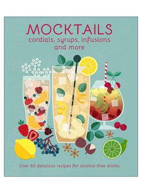 英文原版 Mocktails Cordials Syrups Infusions and more 80余种无酒精鸡尾酒调配 精装 英文版 进口英语原版书籍