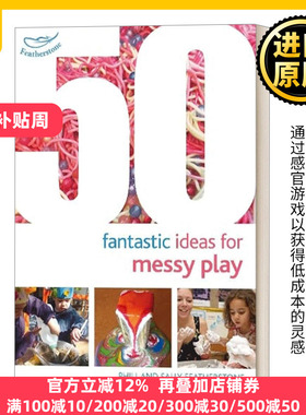 英文原版 50 Fantastic Ideas for Messy Play 50个关于游戏的奇思妙想 英文版 Phill Featherstone 进口英语原版书籍