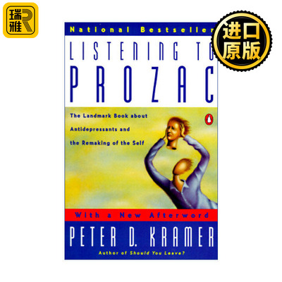 Listening to Prozac 聆听百忧解 关于抗抑郁药和自我重塑的里程碑之书 修订版 哈佛医学博士Peter D. Kramer