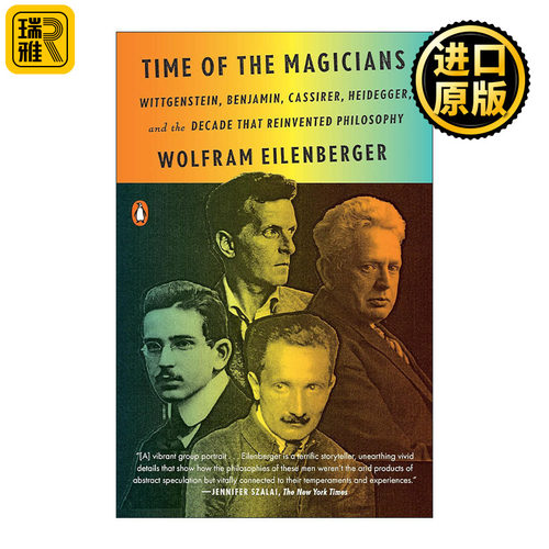 Time of the Magicians 魔术师时代 哲学的黄金十年 1919-1929 传记 Wolfram Eilenberger
