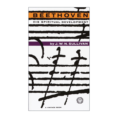 Beethoven His Spiritual Development J W N Sullivan