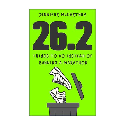 英文原版 26.2 Things to Do Instead of Running a Marathon 26.2件比跑马拉松更有趣的事 送给跑步痴迷者的幽默指南 进口英语