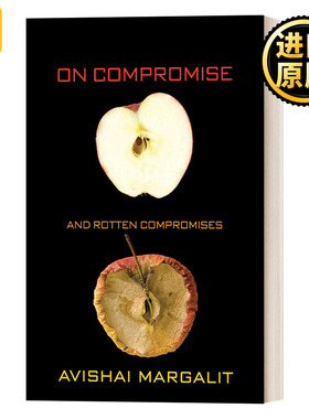On Compromise and Rotten Compromises Avishai Margalit