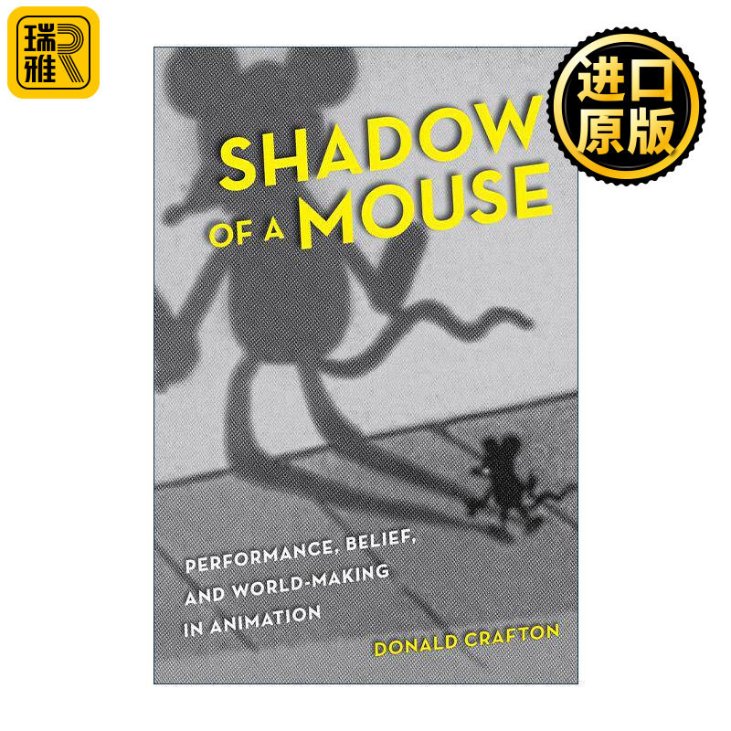 英文原版 Shadow of a Mouse 老鼠的影子 动画中的表演 信念和世界的创造 电影 传媒艺术 Before Mickey作者Donald Crafton 英文版
