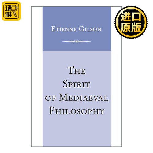 英文原版 The Spirit of Mediaeval Philosophy 中世纪哲学精神 哲学专业著作 吉尔松 Etienne Gilson 英文版 进口英语原版书籍