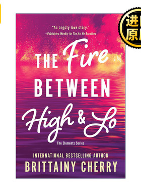 英文原版 The Fire Between High & Lo Elements 02 高洛之火 元素系列2 浪漫小说 Brittainy Cherry 英文版 进口英语原版书籍