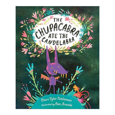 英文原版 The Chupacabra Ate the Candelabra 卓柏卡布拉吃掉了大烛台 美洲传说怪物故事改编 儿童精装绘本 Marc Tyler Nobleman