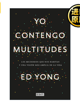 原版 Yo contengo multitudes I Contain Multitudes 我包罗万象 微生物视野下的生命图景 西班牙语版 Ed Yong埃德·扬 进口书籍