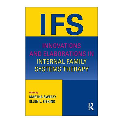 英文原版 Innovations and Elaborations in Internal Family Systems Therapy 内部家庭系统治疗的创新与完善 进口英语原版书籍