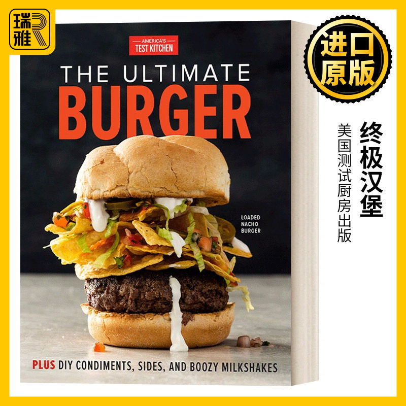 The Ultimate Burger: Plus DIY Condiments, Sides, and Boozy Milkshakes 终极汉堡:加上DIY的调味品、配菜和酒精奶昔 食谱 精装
