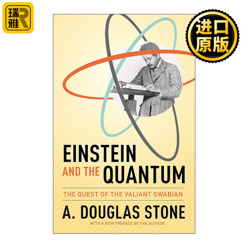 Einstein and the Quantum 爱因斯坦与量子理论 耶鲁大学物理学教授A. Douglas Stone 英文原版 进口英语书籍 人物传记