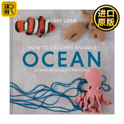 How to Crochet Animals: Ocean 海洋动物迷你编织指南 Kerry Lord创意动物编织指南系列 精装 钩针玩偶