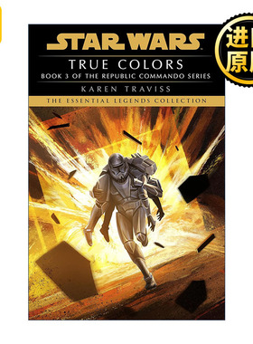 True Colors: Star Wars Legends (Republic Commando) 星球大战 共和国突击队3 星际战争传奇 真面目 Karen Traviss 英文原版