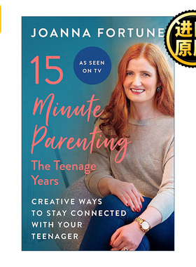 英文原版 15-Minute Parenting The Teenage Years 15分钟养育 与青少年保持联系 高质量育儿法 乔安娜·福琼 Joanna Fortune