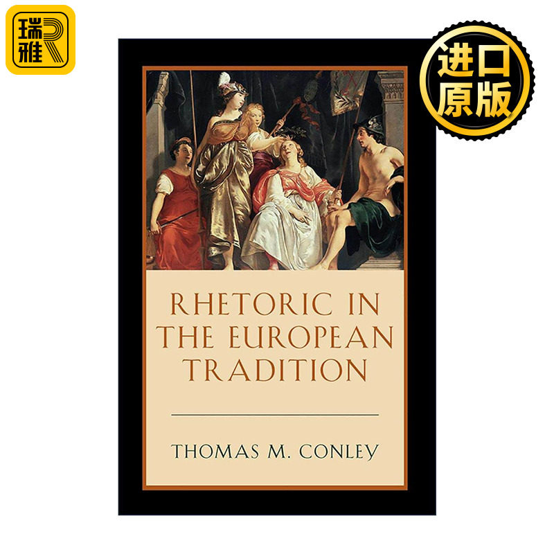 英文原版 Rhetoric in the European Tradition 欧洲传统中的修辞学 语言学 Thomas Conley 英文版 进口英语原版书籍