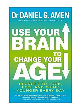 英文原版 Use Your Brain to Change Your Age 简养脑 不忘事精神足人不老 美国大脑健康之父亚蒙博士Daniel G. Md Amen 英文版