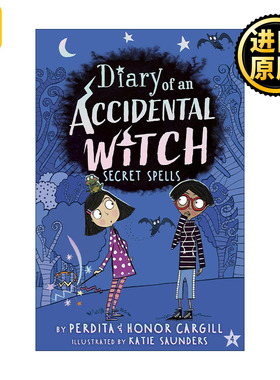 英文原版 Secret Spells Diary of an Accidental Witch 意外女巫日记系列 秘密咒语 儿童章节桥梁故事书 Perdita Cargill 英文版
