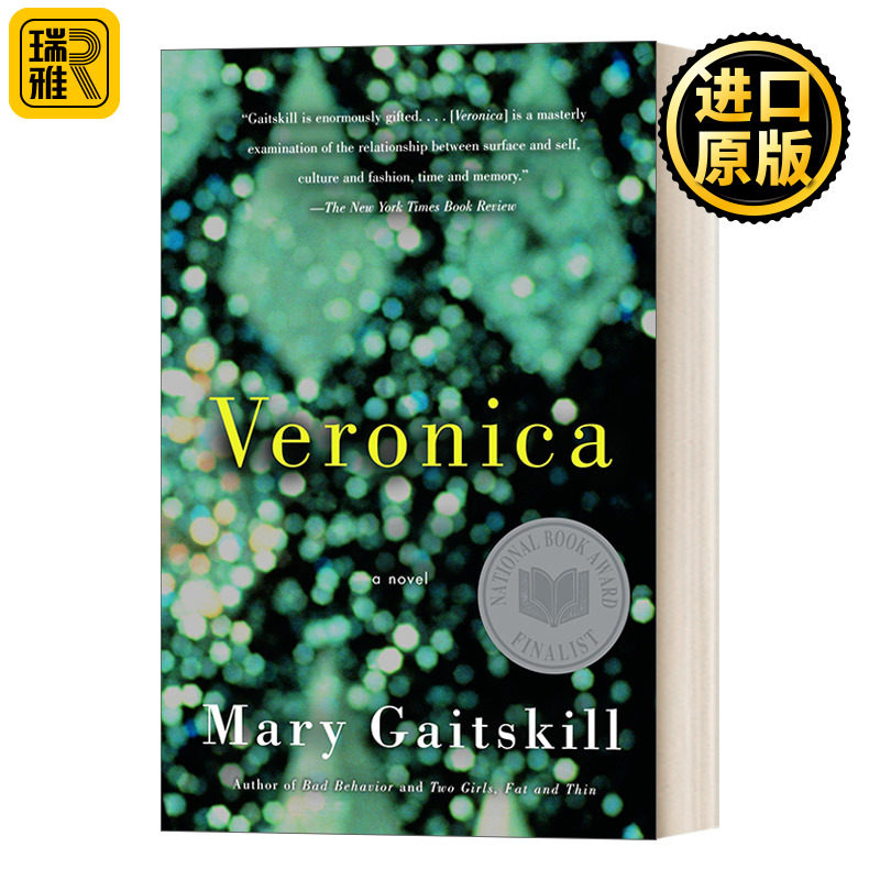 Veronica (Vintage Contemporaries) 依然美丽 美国国家图书奖获得者Mary Gaitskill 美国国家图书和美国国家书评界奖入围作品