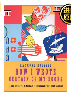 英文原版 How I Wrote Certain of My Books 我是怎么写书的 雷蒙·鲁塞尔 文学批评 含经典作品选集 英文版 进口英语原版书籍