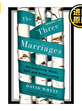 The Three Marriages 三段婚姻 重塑工作 自我与关系 David Whyte
